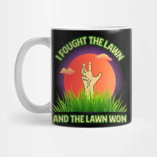 I Fought The Lawn And The Lawn Won Mug